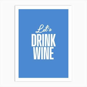 Drink Wine Art Print