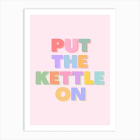 Rainbow Put The Kettle On Art Print