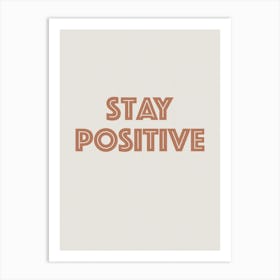 Stay Positive, Typography Art Print