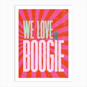We Love To Boogie Pink & Red Art Print