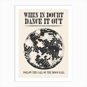 When In Doubt Dance Out Follow The Call Of The Disco Ball Art Print