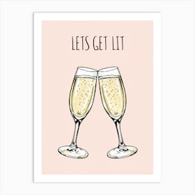 Let'S Get Lit Art Print