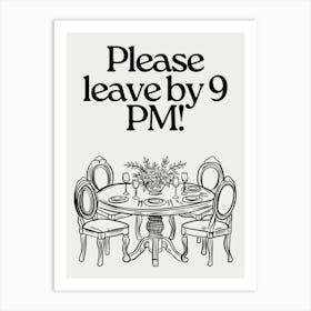 Please Leave By 9 P.M | Funny Entryway Greeting Art Print