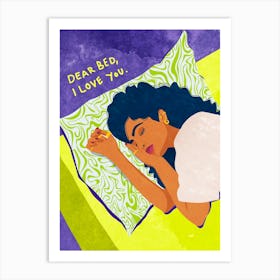 Dear Bed, I love you Art Print