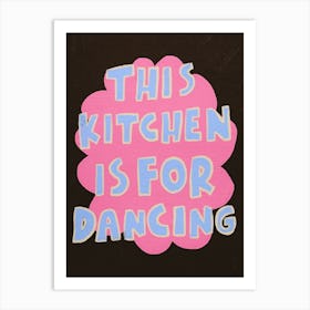 This Kitchen Is For Dancing 2 Art Print
