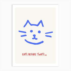 Cats Before Twats Poster Blue Art Print
