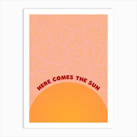 Yellow & Red Here Comes The Sun Art Print