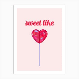 Sweet Like Art Print