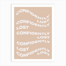Confidently Lost 2 Art Print