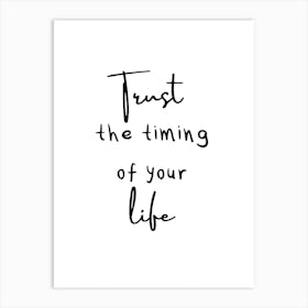 Trust The Timing Of Your Life 1 Art Print