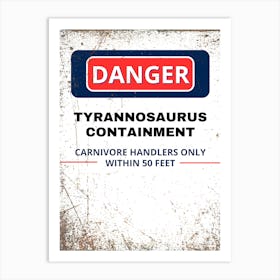 Danger Tyrannosaurus Container Art Print