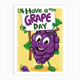 Have A Grape Day 1 Art Print