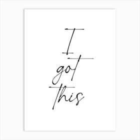 I Got This Motivational Wall Art Print