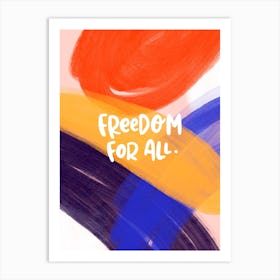 Freedom For All Art Print
