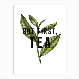But First Tea Art Print
