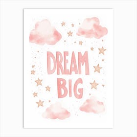 Dream Big 1 Art Print