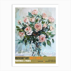 A World Of Flowers, Van Gogh Exhibition Roses 2 Art Print