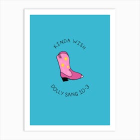 Kinda Wish Dolly Sang 10-3 in blue Art Print