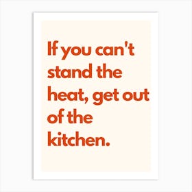 If You Can T Stand The Heat Kitchen Typography Cream Red Art Print