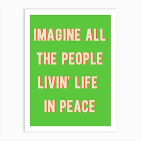 Imagine All The People Livin' Life In Peace 2 Art Print