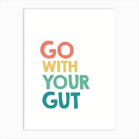 Go With Your Gut Art Print