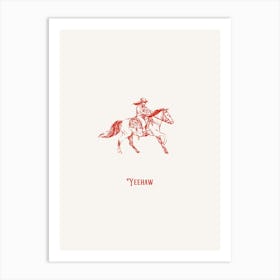 Yeehaw Cowboy Red Art Print