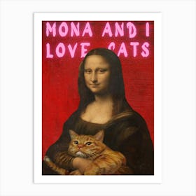 Mona And I Love Cats Art Print