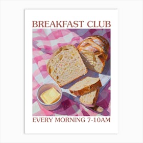 Breakfast Club Bread And Butter 1 Art Print