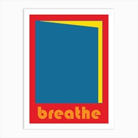 Breathe Bauhaus Colours Motivational Art Print