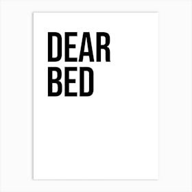 Dear Bed, I love you series 1 Art Print