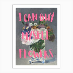 I Can Buy Myself Flowers 5 Art Print