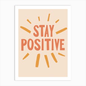 Stay Positive No 2 Art Print