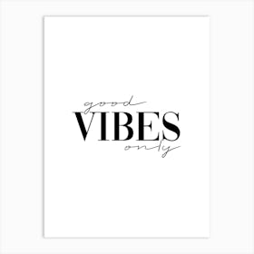 Good Vibes Only Art Print