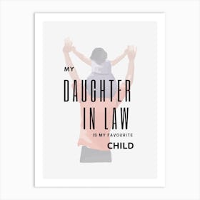 My Daughter Is My Life Art Print