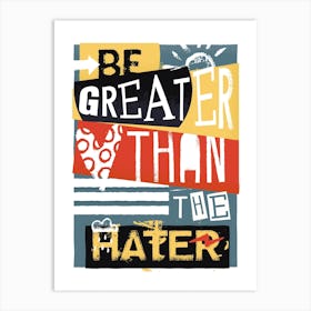 Be Greater Than The Hater Yellow Art Print