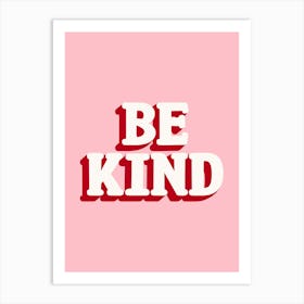 Be Kind Pink and Red 1 Art Print