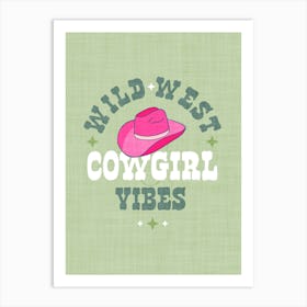 Typographic Wild West Cowgirl Vibes with Pink Hat on Green Art Print