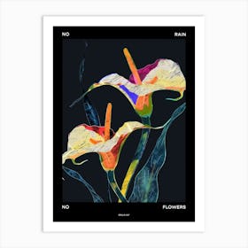 No Rain No Flowers Poster Calla Lily 2 Art Print