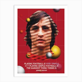 Quote In Ribbon Famous People Johan Cruyff ― Playing Football Is Very Simple, But Playing Simple Football Is The Hardest Thing There Is Art Print