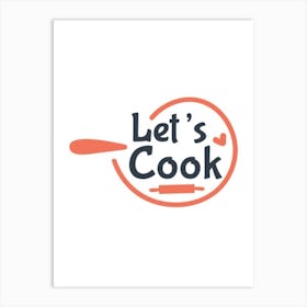 Let'S Cook Art Print