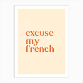 Excuse My French Art Print
