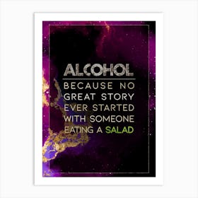 Alcohol Eating A Salad Prismatic Star Space Motivational Quote Art Print