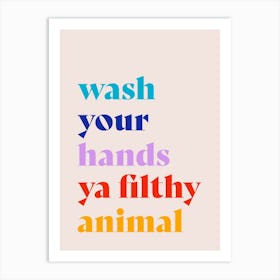 Wash Your Hands Filthy Animal Art Print