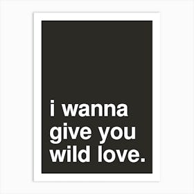 Wild Love Music Quote Statement Black Art Print