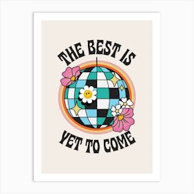 The Best is Yet to Come Inspirational Wall Art Art Print