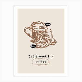 Let'S Meet For Coffee Art Print