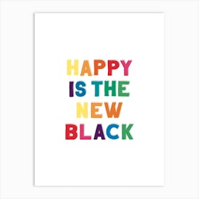 Happy Is The New Black Art Print