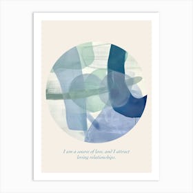 Affirmations I Am A Source Of Love, And I Attract Loving Relationships Art Print