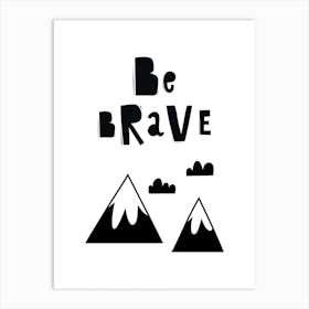 Be Brave Scandi Mountains Kids Nursery Art Print
