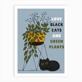 Love Black Cats And Green Plants Art Print